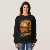 Does This  Makes Me Look Retired Retirement Pensio Sweatshirt (Vorne ganz)