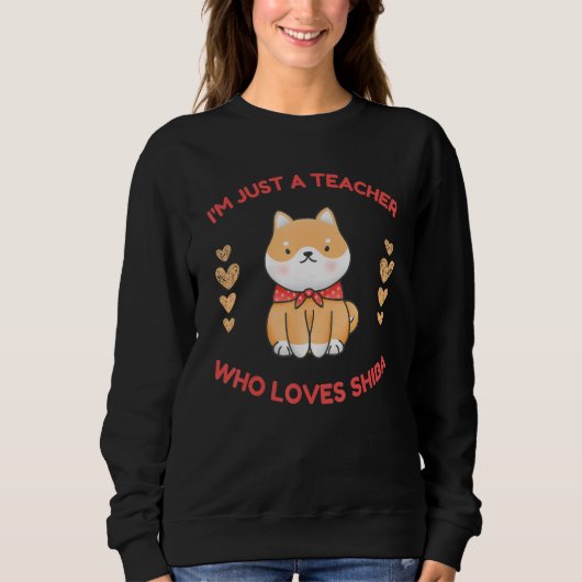 Dog A Teacher Who Loves Shiba Mom Dog Breed Tutor Sweatshirt (Vorderseite)