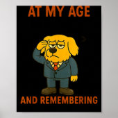 Dog At My Age Getting Lucky Means Walking Into A R Poster (Vorne)