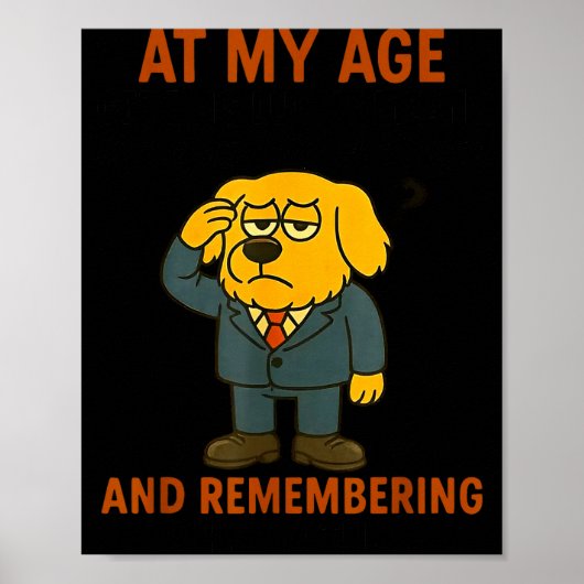 Dog At My Age Getting Lucky Means Walking Into A R Poster (Vorne)