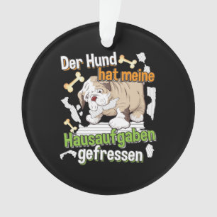 Dog Ate My Hausaufgaben - Deutsches Zitat lernen Ornament