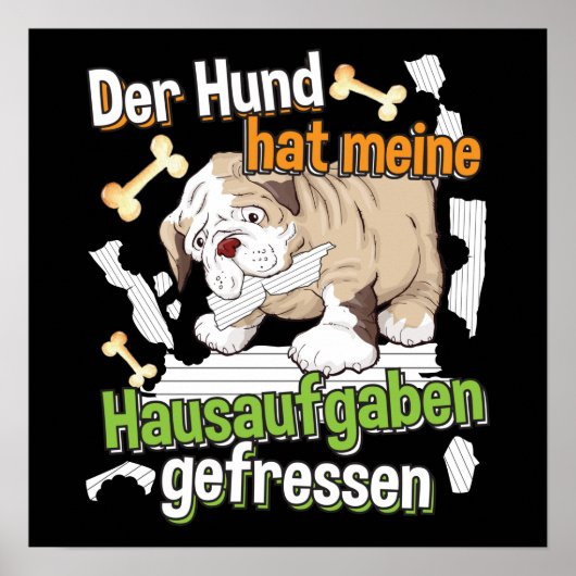 Dog Ate My Hausaufgaben - Deutsches Zitat lernen Poster (Vorne)