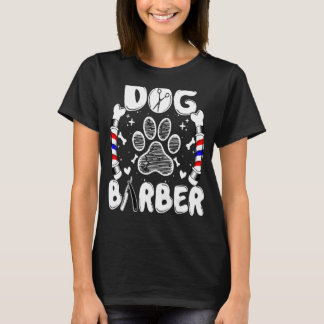 Dog Barber - Funny Dog Lover Friseur Barber T-Shirt