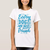 Dog Best Friend T - Shirt (Vorderseite)