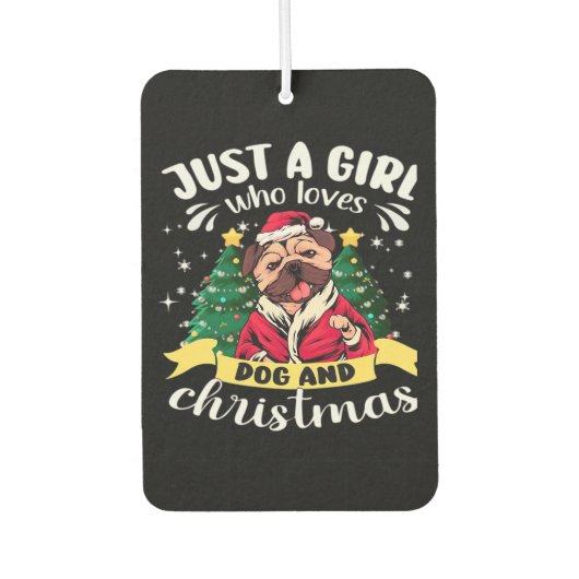 Dog Christmas - Just a Girl who Loves Dog and Chri Autolufterfrischer (Vorderseite)