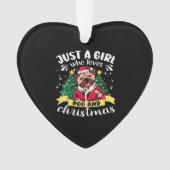 Dog Christmas - Just a Girl who Loves Dog and Chri Ornament (Vorderseite)