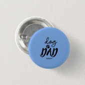 Dog Dad custom name gift Button (Vorne & Hinten)