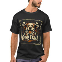 Dog Dad – Proud Canine Father Love Tee