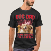 Dog Dad The Man The Myth The Legend - Personalized T-Shirt (Vorderseite)