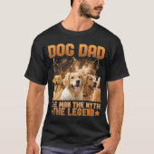 Dog Dad The Man The Myth The Legend - Personalized T-Shirt (Vorderseite)