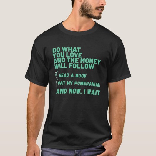 Dog  Do What You Love Read Book Pat My POMERANIAN T-Shirt (Vorderseite)