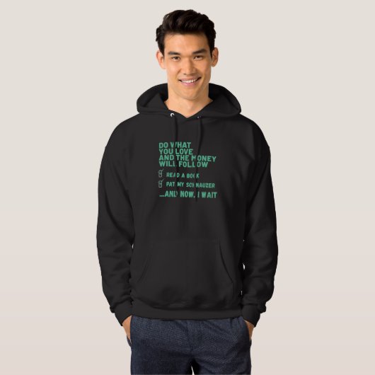Dog Do What You Love Read Book Pat My SCHNAUZER Hoodie (Vorne ganz)