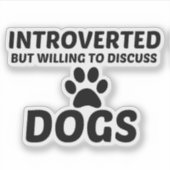 DOG EINGELEITET, ABER BEREIT ZU DISKUTIEREN AUFKLEBER (Vorderseite)