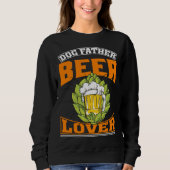 Dog Father Beer Beer Day Drinker Sweatshirt (Vorderseite)
