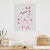 Dog "Fetch this" | Funny & decorative Poster (Küche)