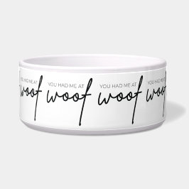 Dog Food Bowl - You Had Me At Woof Napf
