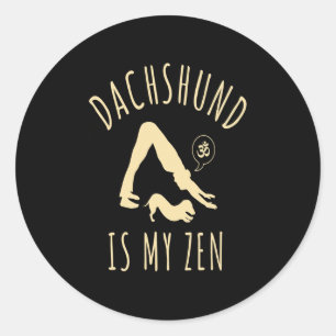 Dog Gift Dachshund   Is My Zen Runder Aufkleber