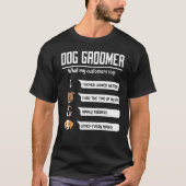 Dog Groomer Dog Grooming Salon, was meine Kunden T-Shirt (Vorderseite)