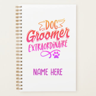Dog Groomer Extraordinaire Personalisiert Planer