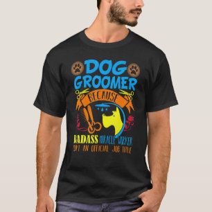 Dog Groomer Shirt Funny Dog Grooming Zitat Dog Gro