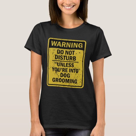 Dog Grooming Joke Meme For Men Women T-Shirt (Vorderseite)