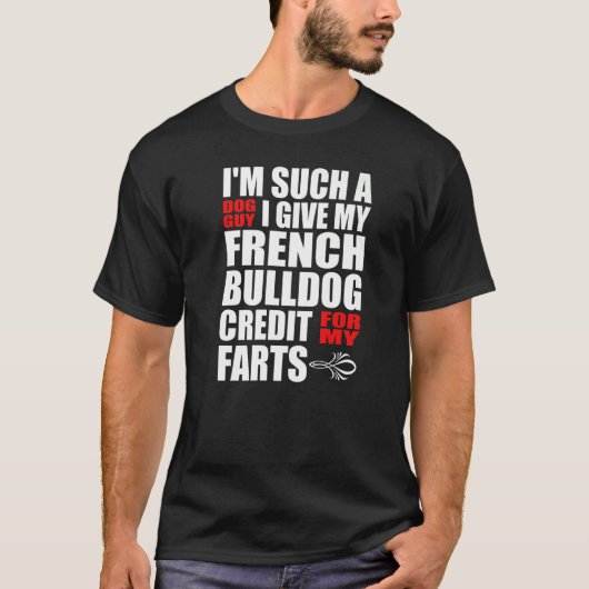 Dog Guy French Bulldog Fart Joke for Men Boys T-Shirt (Vorderseite)