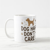 Dog Hair Don’t Care Funny Dog Lover Mug Kaffeetasse (Links)