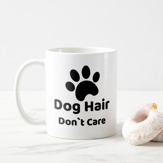 Dog Hair Don`t Care Funny Dog Mug Kaffeetasse (Mit Donut)