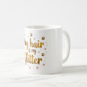 Dog Hair Is My Glitter – 11 oz Funny Dog Mom Mug Kaffeetasse (VorderseiteRechts)