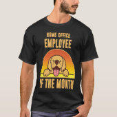 Dog Home Office Work Sitting Employee Of The Month T-Shirt (Vorderseite)