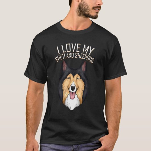 Dog   I Love My Shetland Sheepdog T-Shirt (Vorderseite)