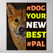#Dog, Ihr neues Bestes #Pal ...Shiba Inu Poster (Vorne)