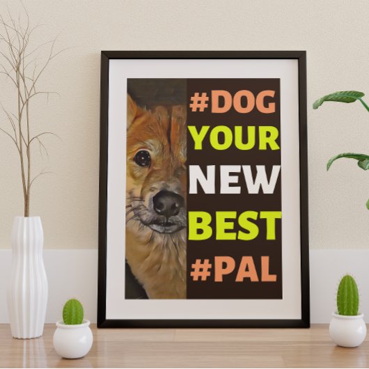 #Dog, Ihr neues Bestes #Pal ...Shiba Inu Poster