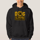 Dog Is Friendly Beware Owner Warning Humor Protect Hoodie (Vorderseite)