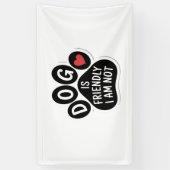 Dog Is Friendly I Am Not Banner (Vertikal)