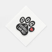 Dog Is Friendly I Am Not Serviette (Ecke)