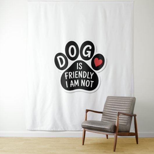 Dog Is Friendly I Am Not Wandteppich (Beispiel)