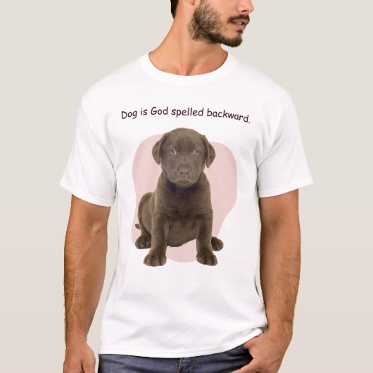 Dog is God spelled backward. T-Shirt (Vorderseite)