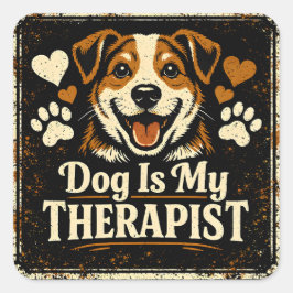 Dog Is My Therapist – Pet Mental Health Love Quadratischer Aufkleber