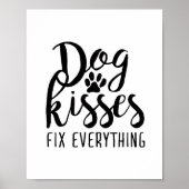 Dog Kisses Fix Alles K9 Quotes Sweet Dog Quot Poster (Vorne)