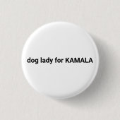Dog Lady für Kamala minimalistischer Text Spaß Wei Button (Vorderseite)
