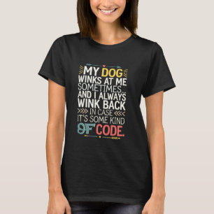 Dog Lover Code lustig meine Dog Winks bei mir Besi T-Shirt