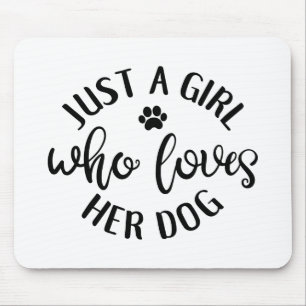 Dog Lover Design Just A Girl Who Loves Her Dog Mousepad