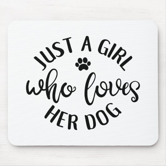 Dog Lover Design Just A Girl Who Loves Her Dog Mousepad (Vorne)