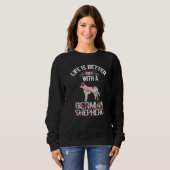 Dog lover gifts - life is better with German Sheph Sweatshirt (Vorne ganz)