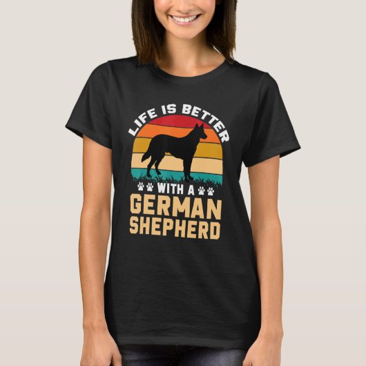 Dog lover gifts - life is better with German Sheph T-Shirt (Vorderseite)