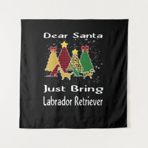 Dog Lover Sehr geehrte Santa Just bringen Labrador Wandteppich