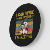 Dog Lovers | I Can Wine All I Want I'm Retired Große Wanduhr (Winkel)