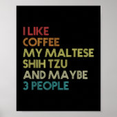 Dog Maltese Shih Tzu Dog Eigentümer Kaffeeliebhabe Poster (Vorne)
