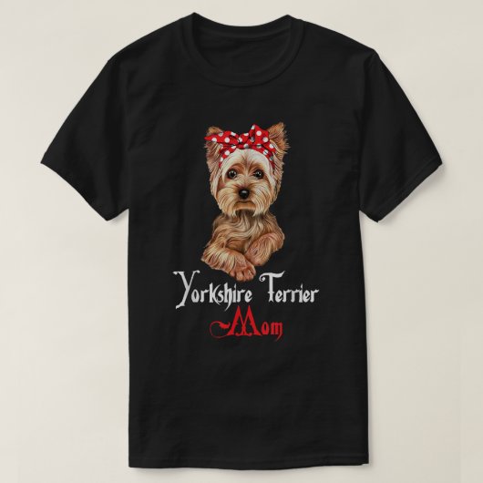 Dog Mama Puppy Mom Yorkshire Terrier T-Shirt (Design vorne)